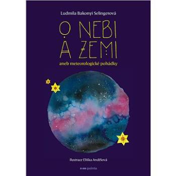 O nebi a zemi aneb Meteorologické pohádky (978-80-907-5050-0)