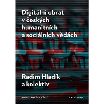 Digitální obrat v českých humanitních a sociálních vědách (9788024653938)