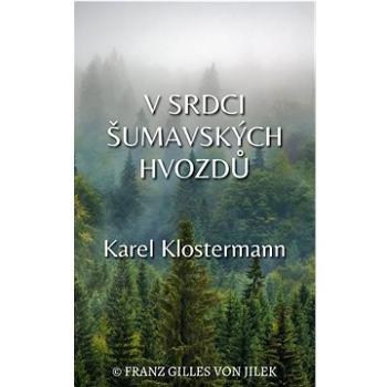 V srdci šumavských hvozdů (999-00-038-0253-8)