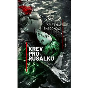 Krev pro Rusalku (978-80-278-0051-3)