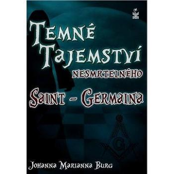 Temné tajemství nesmrtelného Saint-Germaina (978-80-722-9302-5)
