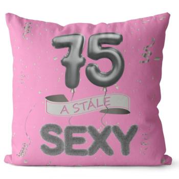 Vankúš Stále sexy – ružový (Veľkosť: 55 x 55 cm, vek: 75)