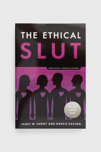 Kniha The Ivy Press The Ethical Slut, Janet W. Hardy, Dossie Easton