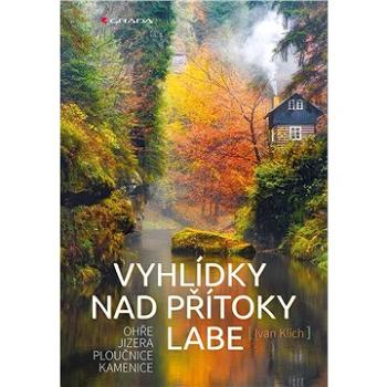 Vyhlídky nad přítoky Labe (978-80-247-5526-7)