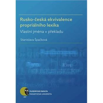 Rusko-česká ekvivalence propriálního lexika (978-80-210-8687-6)