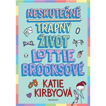 Neskutečně trapný život Lottie Brooksové (978-80-253-5268-7)