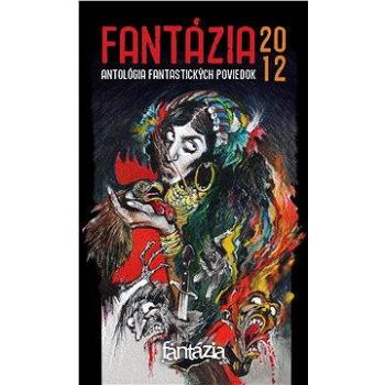 Fantázia 2012 – antológia fantastických poviedok (978-80-971-0948-6)