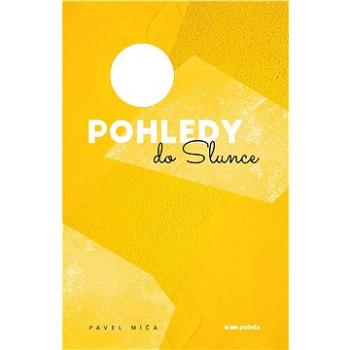 Pohledy do slunce (978-80-765-0682-4)