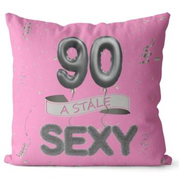 Vankúš Stále sexy – ružový (Veľkosť: 55 x 55 cm, vek: 90)
