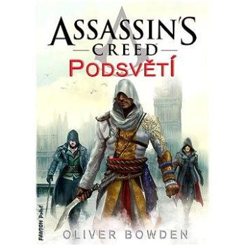 Assassins Creed: Podsvětí (978-80-739-8345-1)
