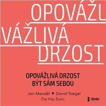 Opovážlivá drzost být sám sebou