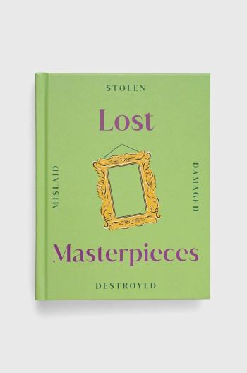 Kniha Dorling Kindersley Ltd Lost Masterpieces, DK