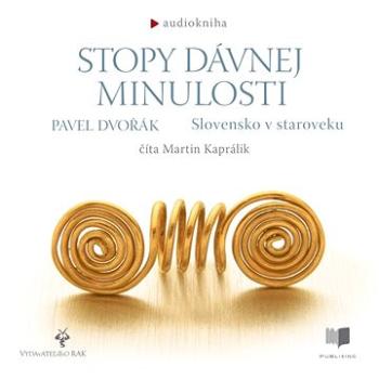 Stopy dávnej minulosti - Slovensko v staroveku