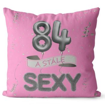 Vankúš Stále sexy – ružový (Veľkosť: 55 x 55 cm, vek: 84)