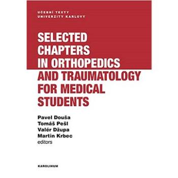 Selected chapters in orthopedics and traumatology for medical students (9788024656014)