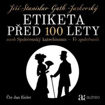 Etiketa před 100 lety – aneb Společenský katechismus – Ve společnosti