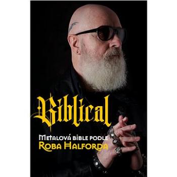Biblical  Metalová Bible podle Roba Halforda (978-80-7511-731-1)