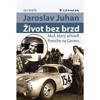 Jaroslav Juhan - Život bez brzd (978-80-247-4045-4)