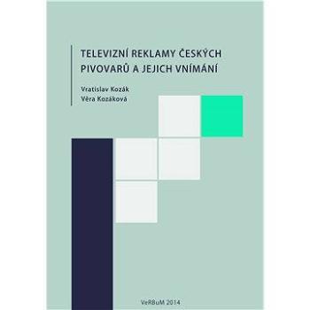 Televizní reklamy českých pivovarů a jejich vnímání (978-80-875-0062-0)