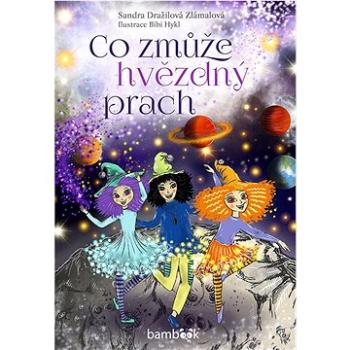 Co zmůže hvězdný prach (978-80-271-3662-9)