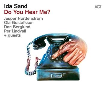 ACT Ida Sand - Do You Hear Me?