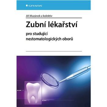 Zubní lékařství pro studující nestomatologických oborů (978-80-247-5807-7)