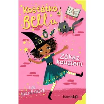 Košťátko Bella - Zákaz kouzlení (978-80-271-3158-7)