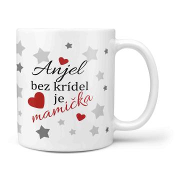 Hrnček Anjel bez krídel je mamička (Náplň hrnčeka: Žiadna)