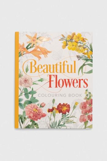 Omaľovánka Arcturus Publishing Ltd Beautiful Flowers Colouring Book, Peter Gray