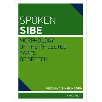 Spoken Sibe: Morphology of the Inflected Parts of Speech (9788024624891)