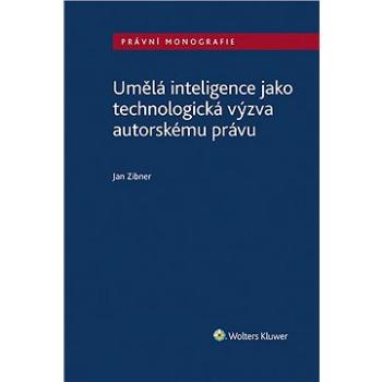 Umělá inteligence jako technologická výzva autorskému právu (978-80-7676-442-2)