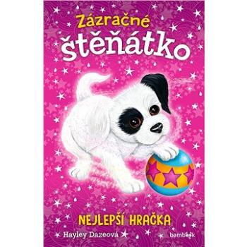 Zázračné štěňátko - Nejlepší hračka (978-80-271-3318-5)