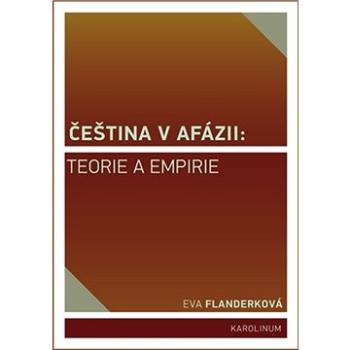 Čeština v afázii: teorie a empirie (9788024642512)