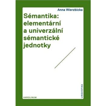 Sémantika: elementární a univerzální sémantické jednotky (9788024630052)