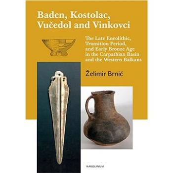 Baden, Kostolac, Vučedol and Vinkovci (9788024652351)