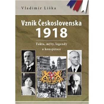 Vznik Československa 1918: fakta, mýty, legendy a konspirace (978-80-759-7146-3)