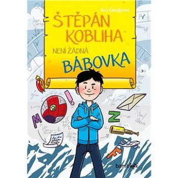 Štěpán Kobliha není žádná bábovka (978-80-271-0891-6)