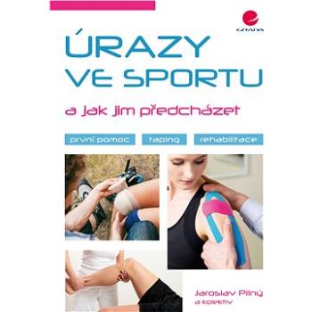 Úrazy ve sportu a jak jim předcházet (978-80-271-0757-5)