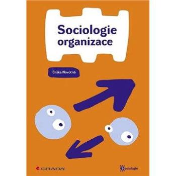 Sociologie organizace (978-80-247-2428-7)