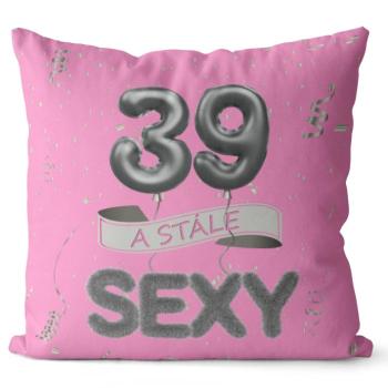 Vankúš Stále sexy – ružový (Veľkosť: 55 x 55 cm, vek: 39)