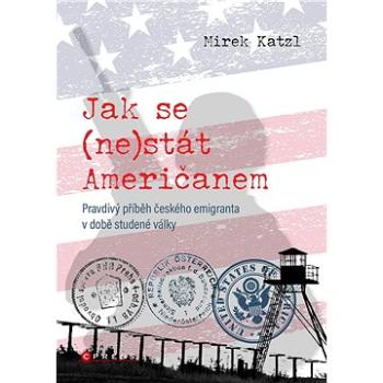 Jak se (ne)stát Američanem (978-80-264-4125-0)