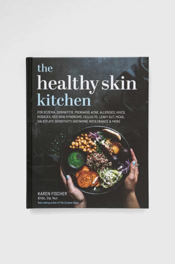 Kniha Exisle Publishing The Healthy Skin Kitchen, Karen Fischer