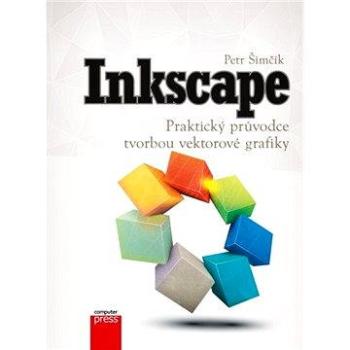Inkscape – Praktický průvodce tvorbou vektorové grafiky (978-80-251-3813-7)