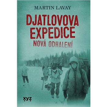 Djatlovova expedice: nová odhalení (978-80-768-3067-7)