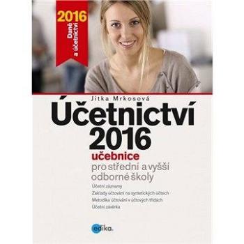 Účetnictví 2016, učebnice pro SŠ a VOŠ (978-80-266-0885-1)
