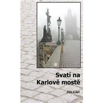 Svatí na Karlově mostě (978-80-751-2314-5)