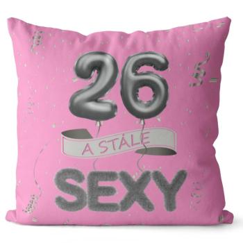 Vankúš Stále sexy – ružový (Veľkosť: 40 x 40 cm, vek: 26)