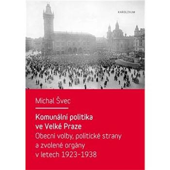 Komunální politika ve Velké Praze (9788024624266)