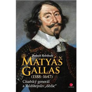 Matyáš Gallas (1588–1647) (978-80-247-4778-1)