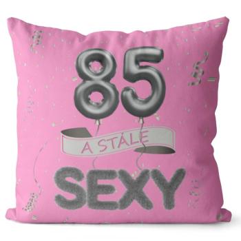 Vankúš Stále sexy – ružový (Veľkosť: 55 x 55 cm, vek: 85)